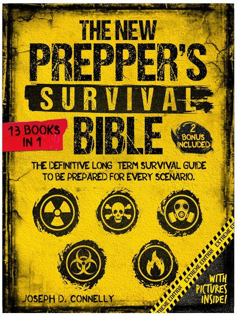 The New Prepper's Survival Bible: The Definitive Long-Term Survival Guide to Be Prepared for Every Scenario. With Life-Saving Techniques, Home-Defense Strategies, Stockpiling, Canning & More