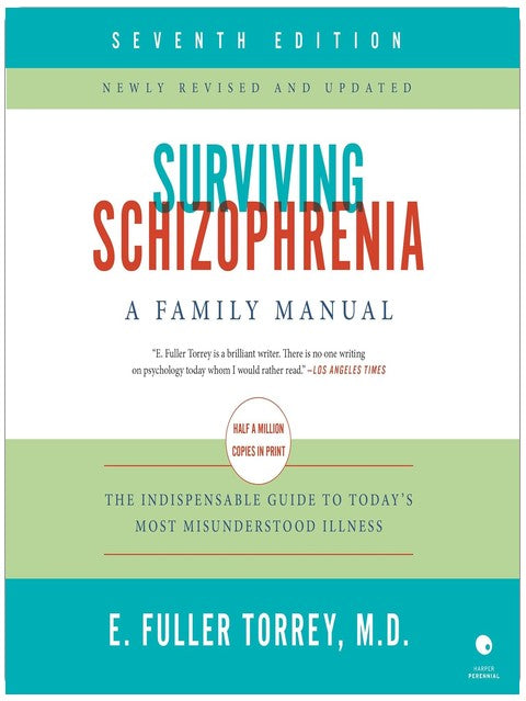 Surviving Schizophrenia, 7th Edition: A Family Manual