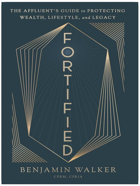 Fortified: The Affluent’s Guide to Protecting Wealth, Lifestyle, and Legacy