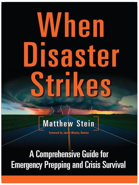 When Disaster Strikes: A Comprehensive Guide for Emergency Prepping and Crisis Survival