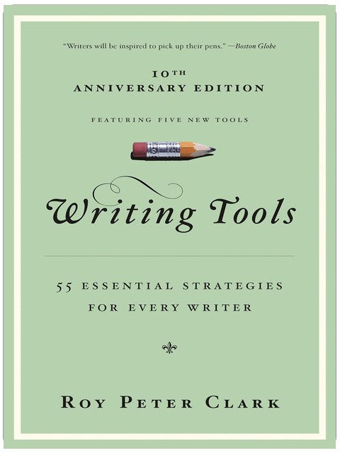 Writing Tools: 55 Essential Strategies for Every Writer