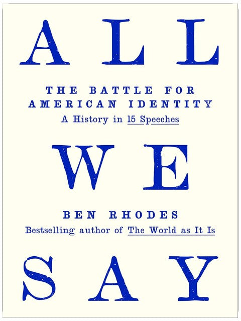 All We Say: The Battle for American Identity: A History in 15 Speeches