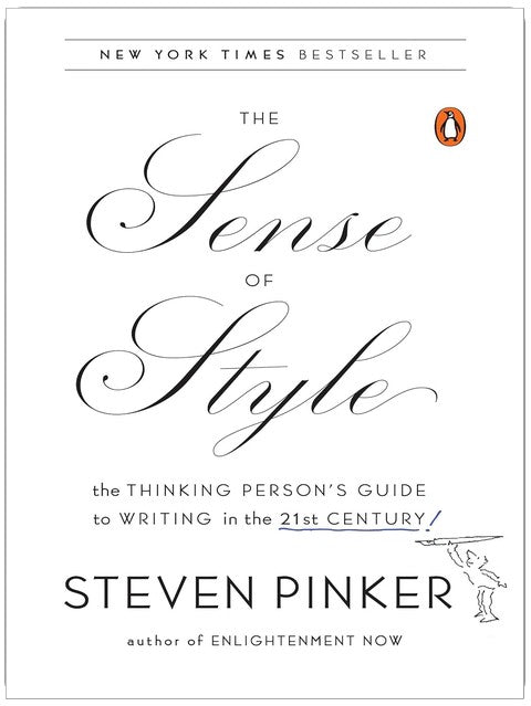 The Sense of Style: The Thinking Person's Guide to Writing in the 21st Century