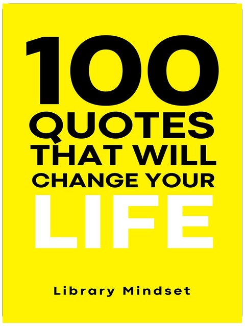 100 Quotes That Will Change Your life