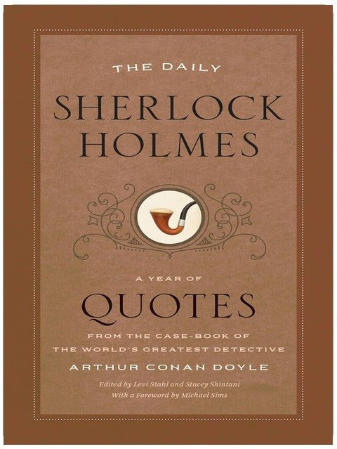 The Daily Sherlock Holmes: A Year of Quotes from the Case-Book of the World's Greatest Detective