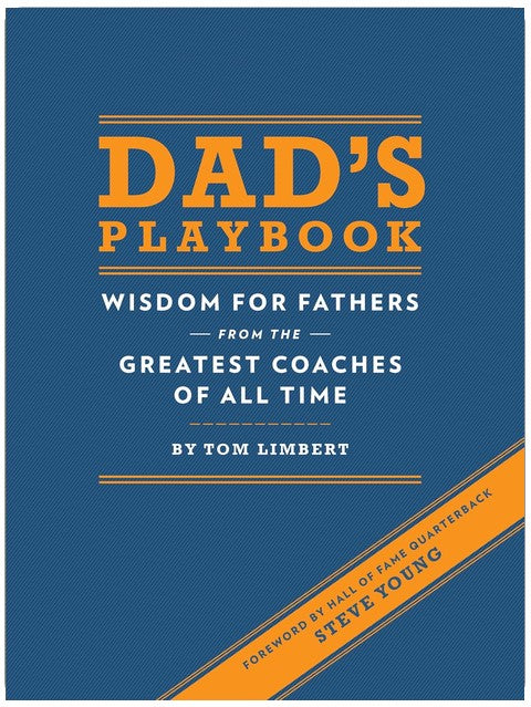 Dad's Playbook: Wisdom for Fathers from the Greatest Coaches of All Time