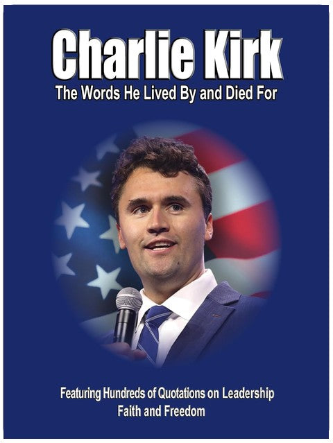 CHARLIE KIRK: The Words He Lived By and Died For