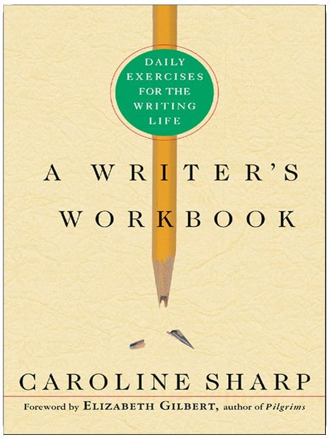 A Writer's Workbook: Daily Exercises for the Writing Life
