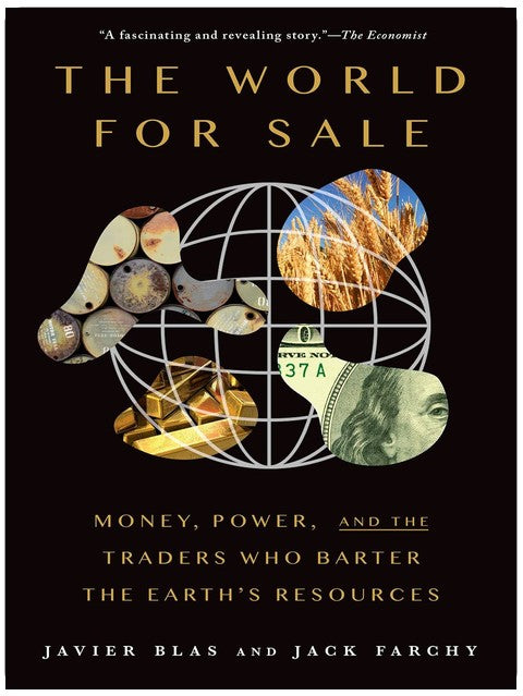 The World for Sale: Money, Power, and the Traders Who Barter the Earth's Resources