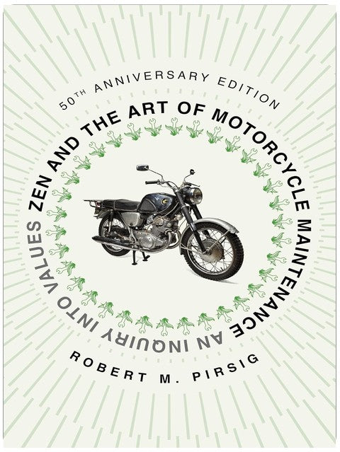 Zen and the Art of Motorcycle Maintenance [50th Anniversary Edition]: An Inquiry into Values
