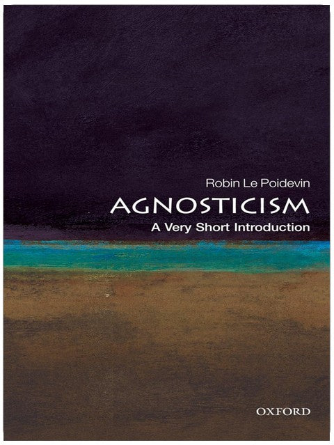 Agnosticism: A Very Short Introduction