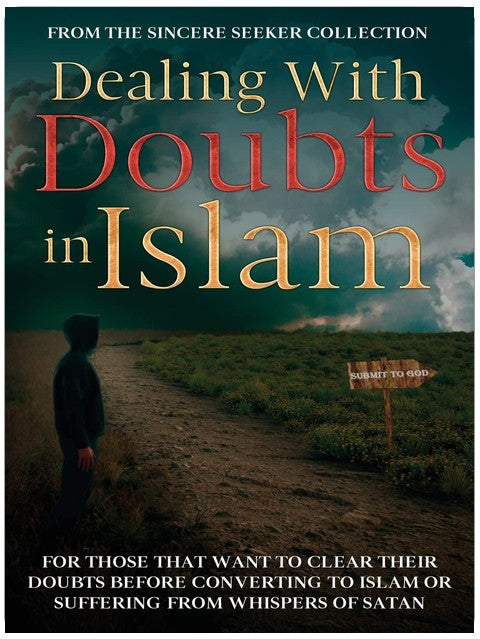 Dealing With Doubts in Islam: For Those That Want to Clear Their Doubts Before Converting to Islam or Suffering From Whispers of Satan (Islamic Books ... Beliefs & Practices | Quran & Salah Guide)