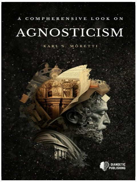 A Comprehensive Look on Agnosticism