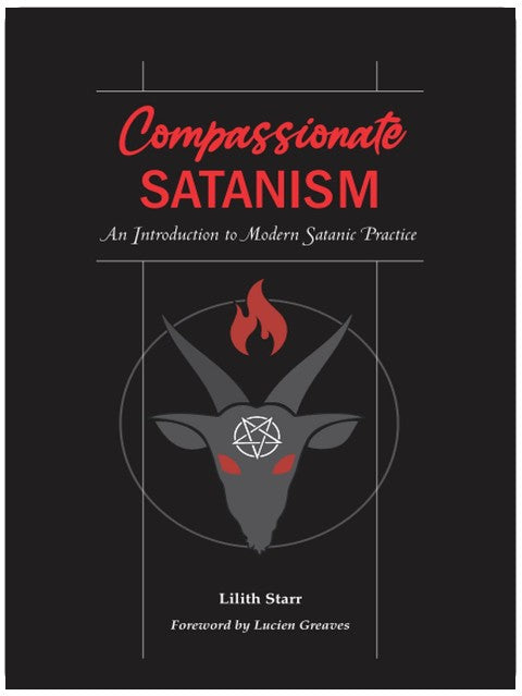 Compassionate Satanism: An Introduction to Modern Satanic Practice