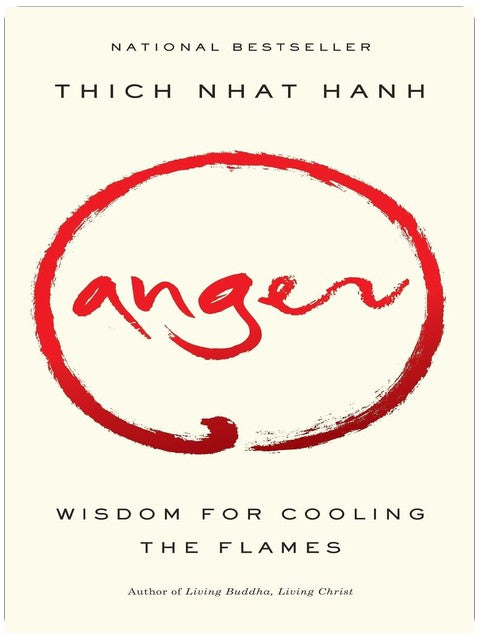 Anger: Wisdom for Cooling the Flames