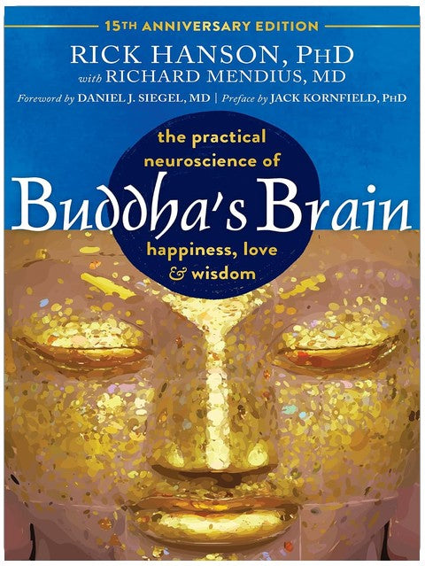 Buddha's Brain: The Practical Neuroscience of Happiness, Love, and Wisdom