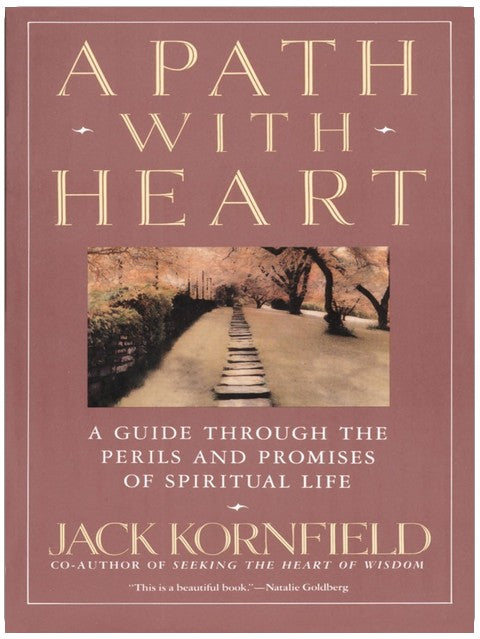 A Path with Heart: A Guide Through the Perils and Promises of Spiritual Life