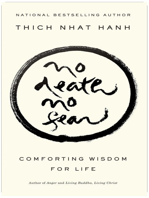 No Death, No Fear: Comforting Wisdom for Life