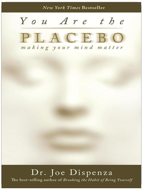 You Are the Placebo: Making Your Mind Matter
