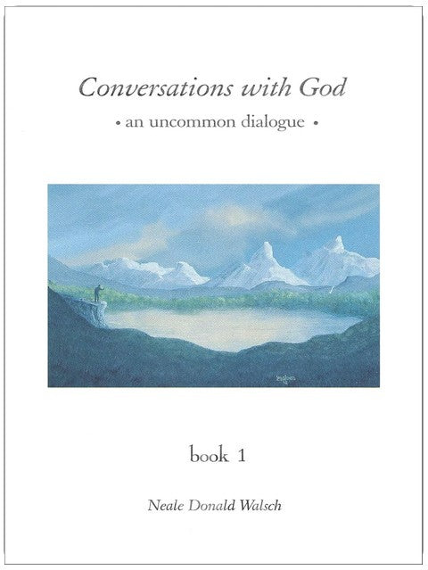 Conversations with God: An Uncommon Dialogue, Book 1