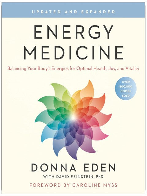 Energy Medicine: Balancing Your Body's Energies for Optimal Health, Joy, and Vitality