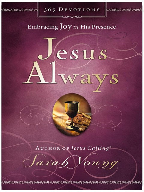 Jesus Always, Padded Hardcover, with Scripture References: Embracing Joy in His Presence (A 365-Day Devotional)
