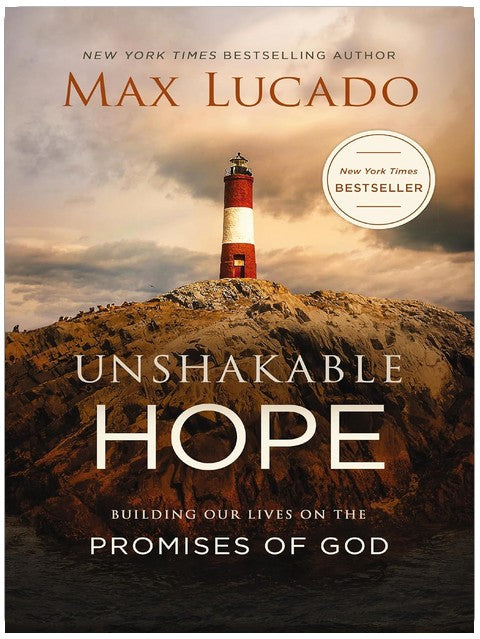 Unshakable Hope: Building Our Lives on the Promises of God