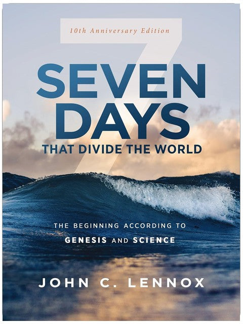 Seven Days that Divide the World, 10th Anniversary Edition: The Beginning According to Genesis and Science