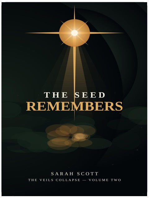 The Seed Remembers: The Veil's Collapse: Volume Two
