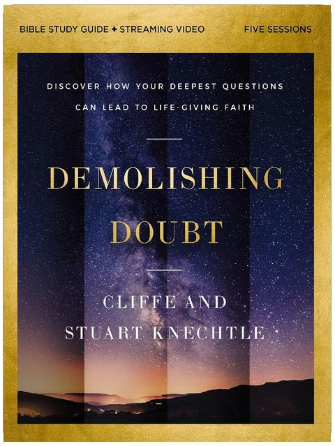 Demolishing Doubt Bible Study Guide plus Streaming Video: Discover How Your Deepest Questions Can Lead to Life-Giving Faith