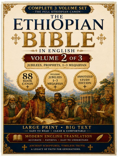 The Ethiopian Bible in English 88 Books: A Fully Annotated and Restored Heritage Edition in Three Volumes of the Tewahedo Canon in Large Print Big Text | Volume 2 | Jubilees, Prophets, 1–3 Meqabyan