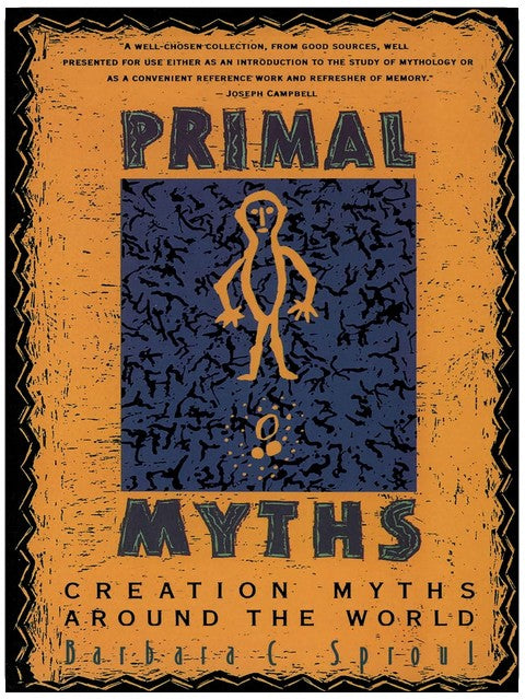 Primal Myths: Creation Myths Around the World