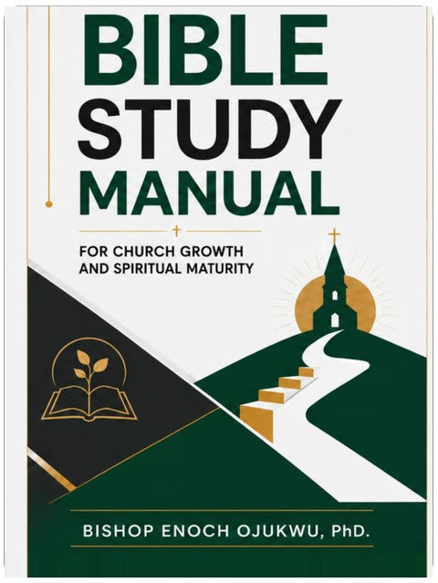 Bible Study Manual: For Church Growth And Spiritual Maturity