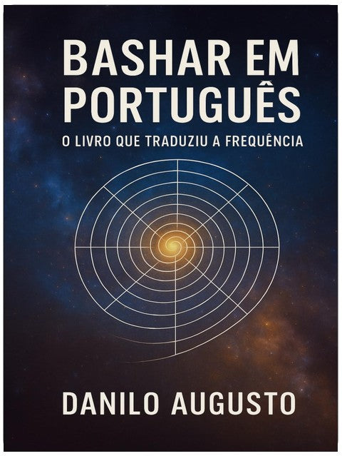BASHAR EM PORTUGUÊS: O Livro que Traduziu a Frequência (Portuguese Edition)