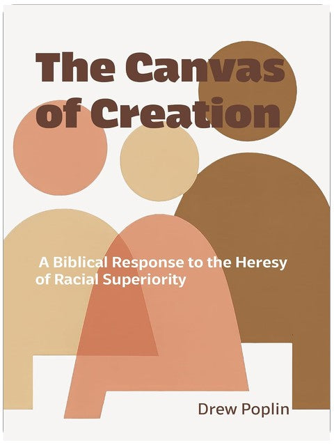 The Canvas of Creation: A Biblical Response to the Heresy of Racial Superiority