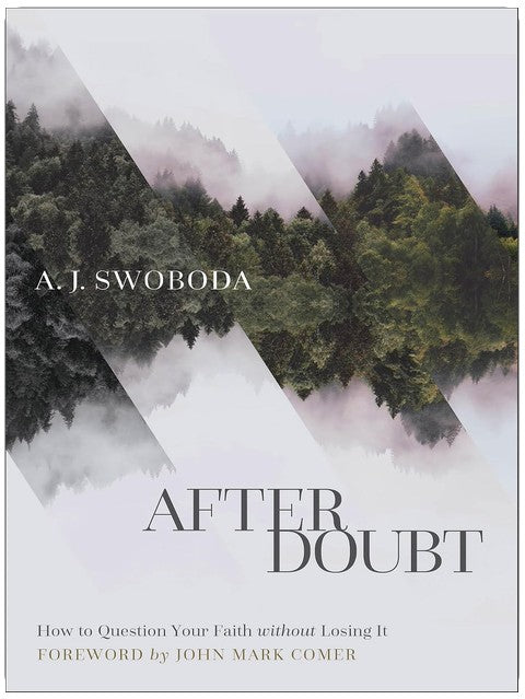 After Doubt: How to Question Your Faith without Losing It