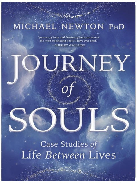 Journey of Souls: Case Studies of Life Between Lives (Michael Newton's Journey of Souls, 1)