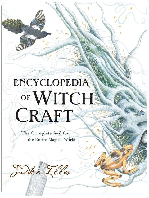 Encyclopedia of Witchcraft: A Comprehensive Reference to Witches, Mythology, Folklore, and Magic from Ancient Times to the Present (Witchcraft & Spells, 4)