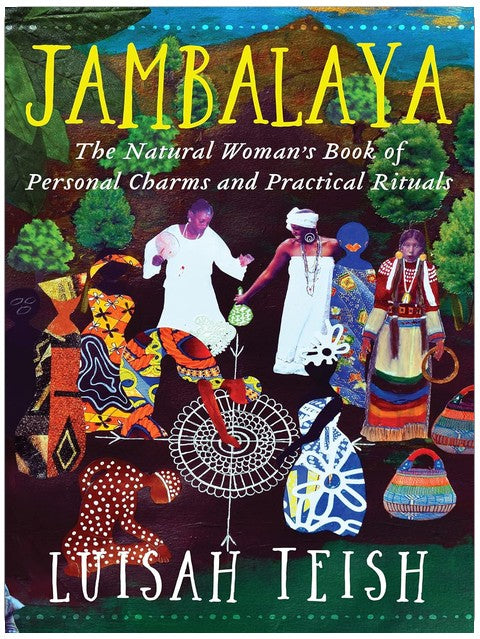 Jambalaya: The Natural Woman's Book of Personal Charms and Practical Rituals ― A Classic Memoir and Guide to Ifa, Orisha, and New Orleans Voudou