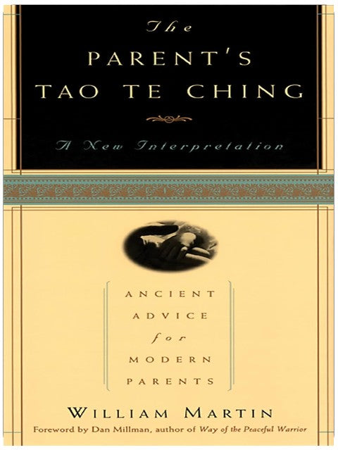 The Parent's Tao Te Ching: Ancient Advice for Modern Parents
