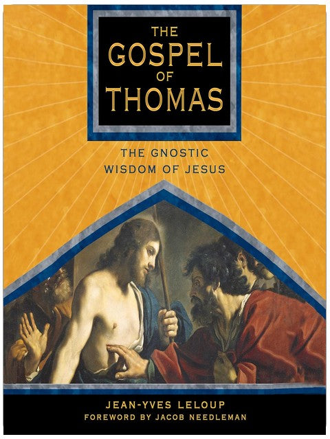 The Gospel of Thomas: The Gnostic Wisdom of Jesus