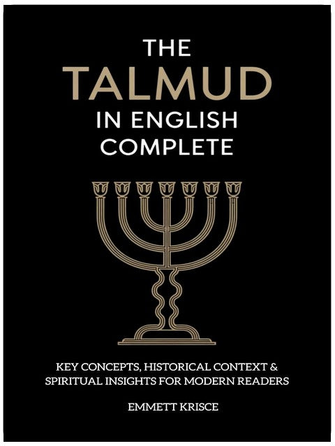 The Talmud in English Complete: With Key Concepts, Historical Context & Spiritual Insights for Modern Readers