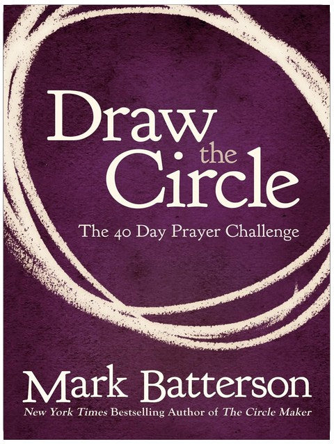 Draw the Circle: The 40 Day Prayer Challenge