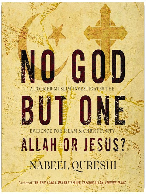 No God but One: Allah or Jesus?: A Former Muslim Investigates the Evidence for Islam and Christianity