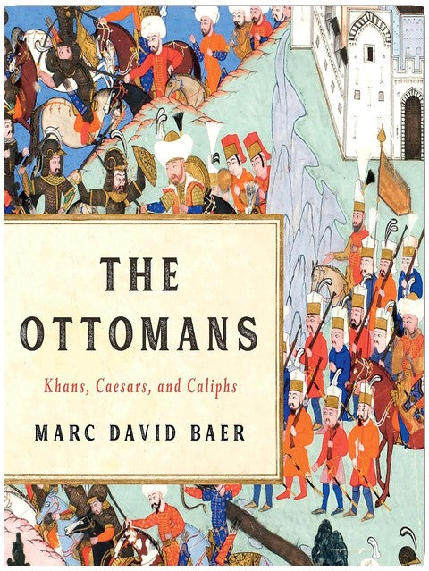 The Ottomans: Khans, Caesars, and Caliphs