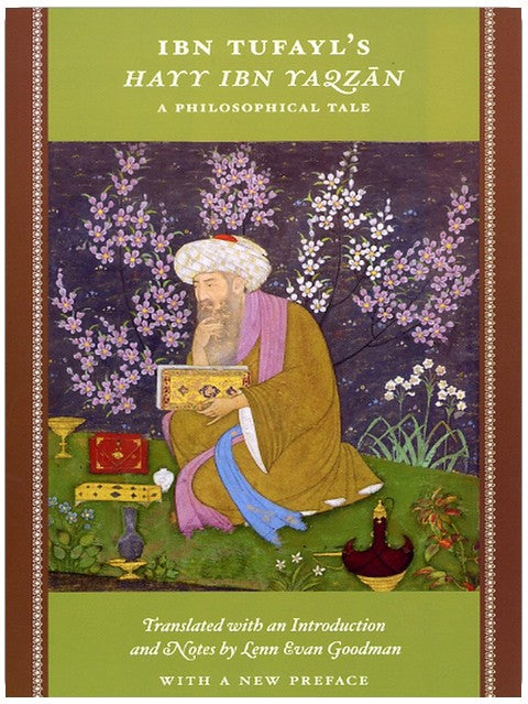 Ibn Tufayl's Hayy Ibn Yaqzan: A Philosophical Tale