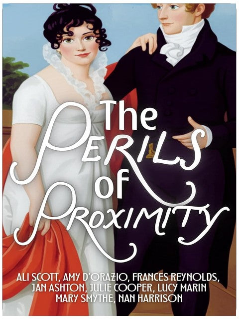 The Perils of Proximity: An Anthology of Pride and Prejudice Variations