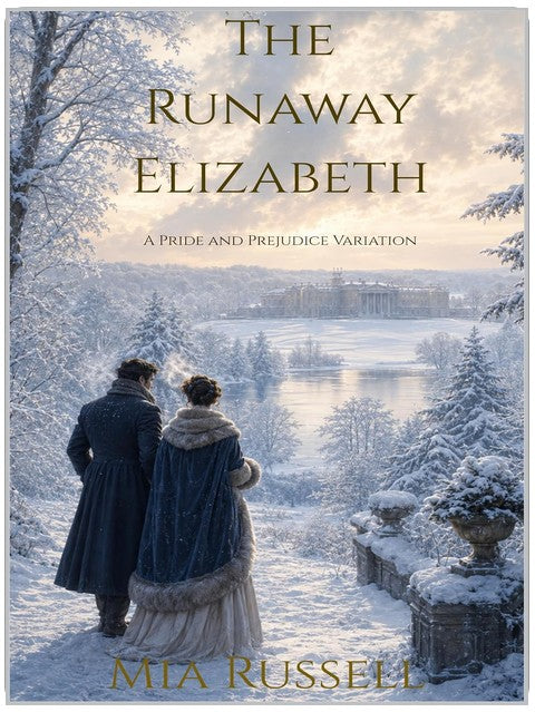 The Runaway Elizabeth: A Pride and Prejudice Variation (The Runaway Series)