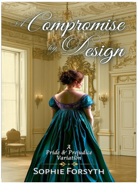 A Compromise by Design: A Pride and Prejudice Variation (Happily Ever After Pride and Prejudice Variations)