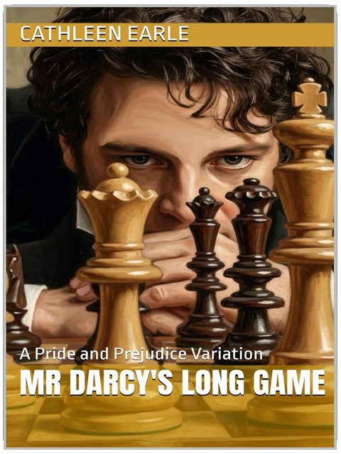 Mr Darcy's Long Game: A Pride and Prejudice Variation